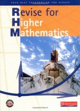 Revise for Higher Mathematics (Heinemann Higher Mathematics),John Dalton et al.