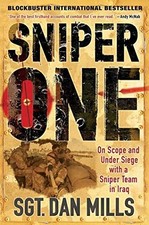 Sniper One: On Scope and Under Siege with a Sniper Team in Iraq By Dan Mills