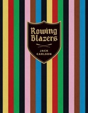 Rowing Blazers : Revised and Expanded Edition by Jack Carlson (2024, Hardcover)