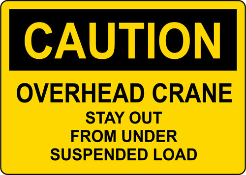 Caution overhead crane stay - crane,