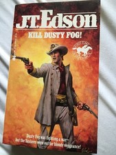 Kill Dusty Fog! (J.t. Edson's