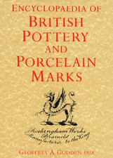 Encyclopedia Of British Pottery And Porcelain Marks - Godden, Geoffrey A