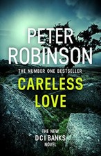 Careless Love: DCI Banks 25 By Peter Robinson. 9781444786958