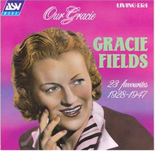 Gracie fields our - fields,
