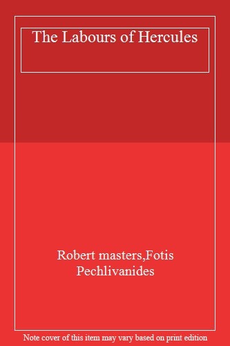 The labours hercules robert - the,
