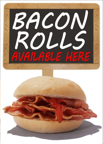 Bacon rolls available here - here, ~