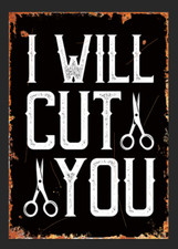 Metal Tin Sign I Will Cut You