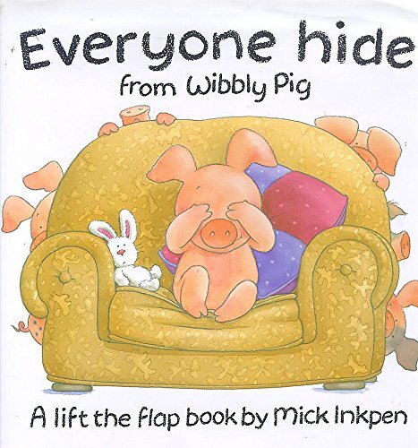 Everyone hide from - hide, wibbly