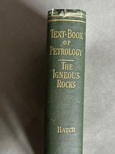 Text-Book of Petrology, The Igneous Rocks, By F H  Hatch, Hardback,1914 Edition