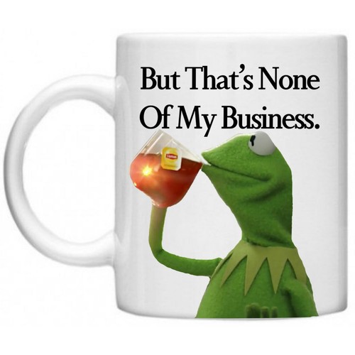 Kermit the frog none my - frog, of