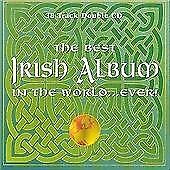 Various Artists : The Best Irish Album in the World...Ever CD Quality guaranteed