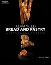 Advanced Bread and Pastry by