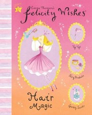 Felicity Wishes - Hair Magic By Emma Thomson