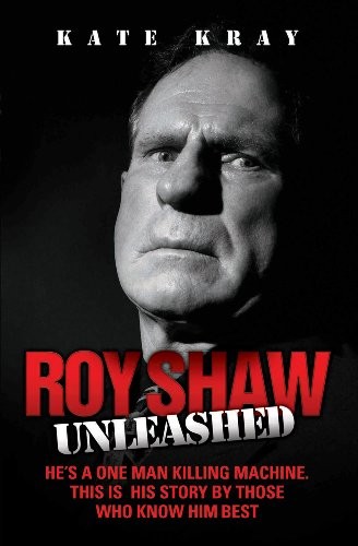 Roy shaw unleashed kray - by,
