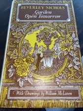 GARDEN OPEN TOMORROW - Beverley Nichols [First Edition 1968] HBK DJ Illustrated