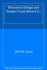 Bioreactor Design and Product Yield (Biotol S.),BIOTOL Board