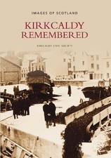 Kirkcaldy Remembered -