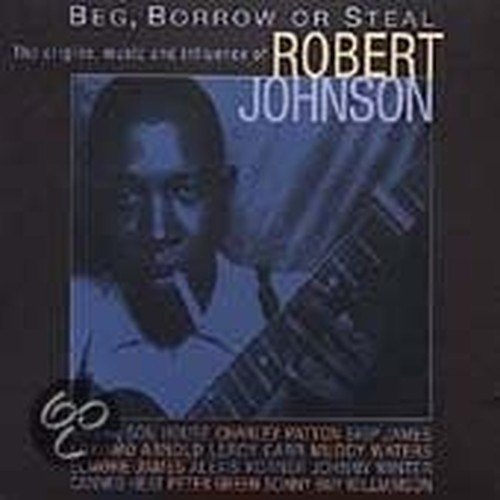 Robert johnson beg - -, borrow