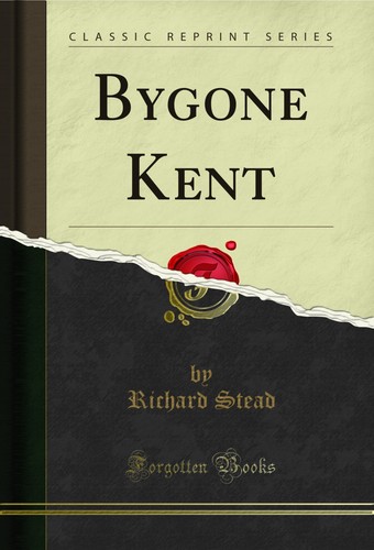 Bygone kent - bygone,
