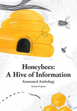 Honeybees-A Hive of Information: Annotated Anthology -  NEW Graham Kingham 2020