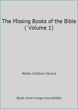 The Missing Books of the Bible ( Volume 1) by Media Solution Service