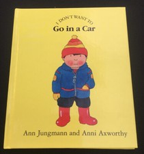 Rare Vintage I Don't Want to Go in A Car 1987 Book Ann Jungmann Anni Axworthy