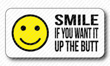 SMILE IF YOU WANT IT UP THE  Gag Gay Joke Prank Funny Hard Hat Toolbox Sticker