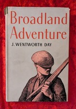 BROADLAND ADVENTURE by J. WENTWORTH DAY - Country Life Ltd - 1951 - H/B  D/W