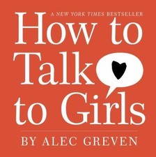 How to Talk to Girls - 0061709999, Alec Greven, hardcover