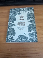 How to Fish-Chris Yates