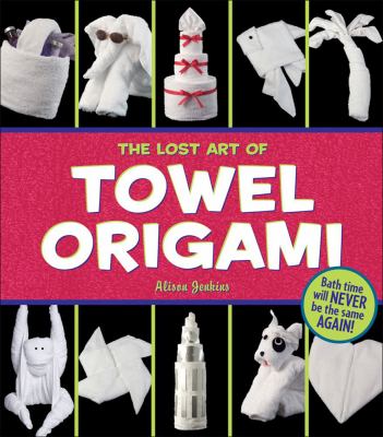 The lost art towel origami - of,