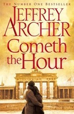 Cometh the Hour (The Clifton Chronicles),Jeffrey Archer- 9781447252207