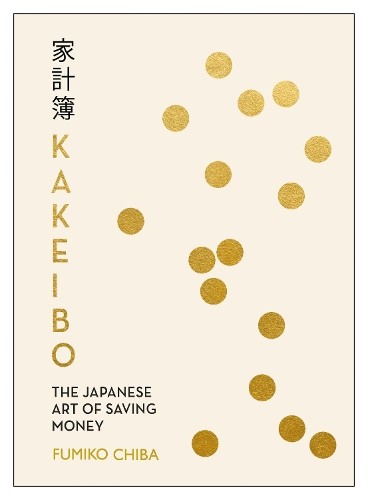 Kakeibo the japanese art of - kakeibo:,