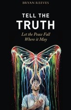 			Tell the Truth, Let the