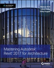 Mastering Autodesk Revit 2017
