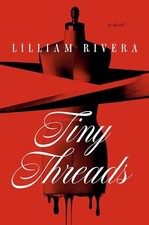Tiny Threads: A Novel, Rivera