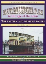 Birmingham in the Age of the Tram: The Eastern and Western Routes (Road Transpor