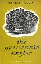 The Passionate Angler by Maurice Wiggin; John Pezare [Illustrator]