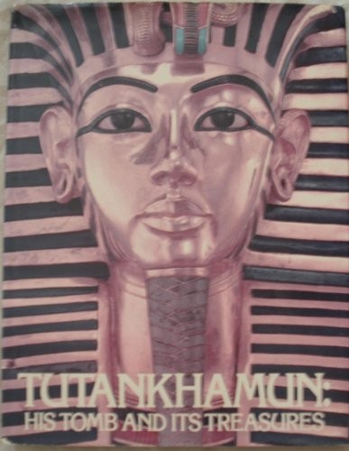 Tutankhamun his tomb - tutankhamun:, and
