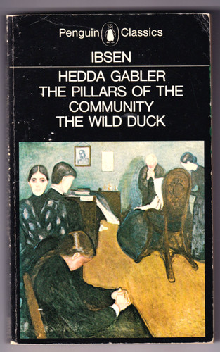 Ibsen plays hedda - -, (hedda