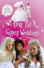 Big Fat Gypsy Weddings: The Dresses, the Drama, the Secrets Unveiled by Jim Nall