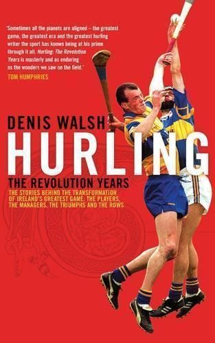 Hurling the revolution years - hurling:,