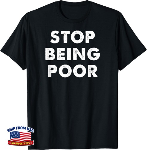 Stop being poor funny - poor,