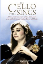 The Cello Still Sings A Generational Story of the Holocaust and of the Transf...