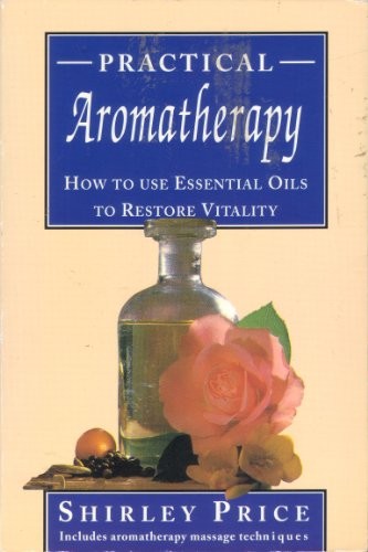 Practical aromatherapy shirley - practical, aromatherapy,shirley