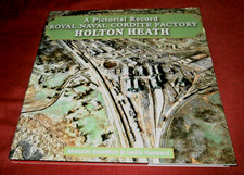 A PICTORIAL RECORD ROYAL NAVAL CORDITE FACTORY HOLTON HEATH M Bowditch 2015 Fine