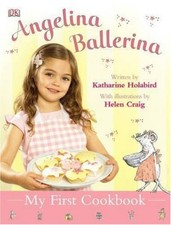 My First Cookbook (Angelina Ballerina)-Katharine Holabird, Helen Craig