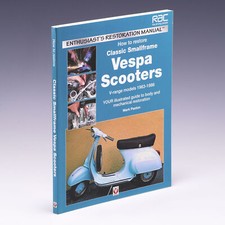 How to Restore Classic Smallframe Vespa Scooters: V-range Models by Mark Paxton