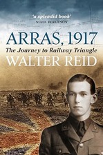 Arras, 1917: A Journey to Railway Triangle, Walter Reid