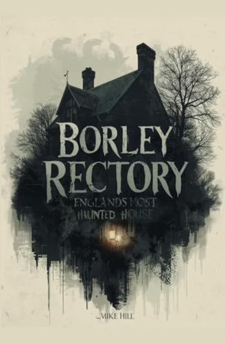 Borley rectory england s - rectory, england's